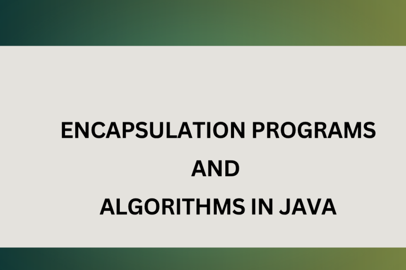 ENCAPSULATION PROGRAMS AND ALGORITHMS