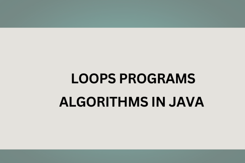 LOOPS PROGRAMS ALGORITHMS