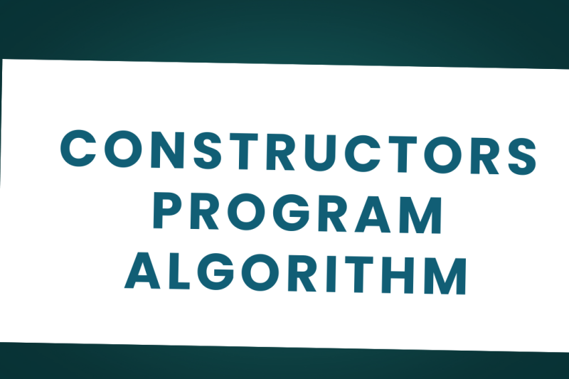CONSTRUCTORS PROGRAM ALGORITHM